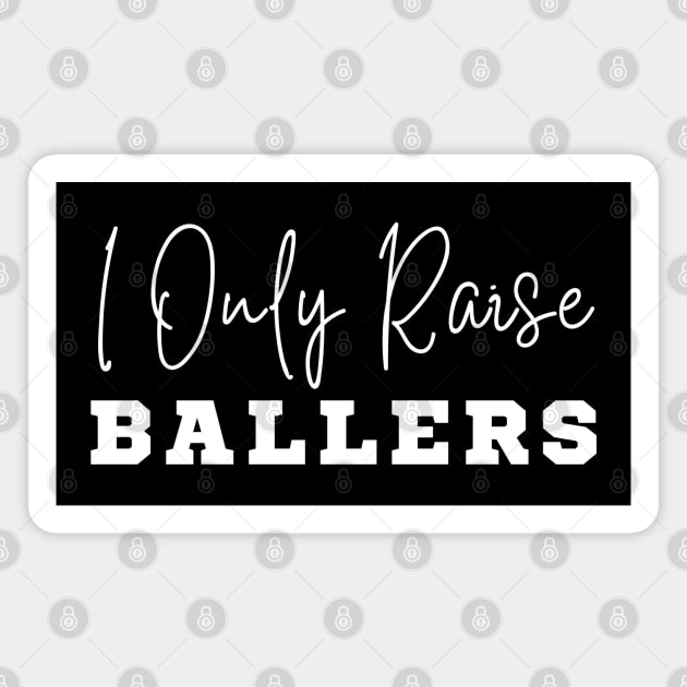 I Only Raise Ballers Magnet by HobbyAndArt